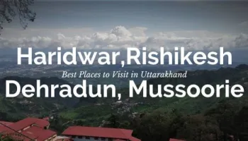 Haridwar, Rishikesh, Dehradun and Mussoorie