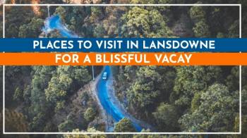 Mesmerizing Lansdowne Tour Package - 3 Days -2 Nights