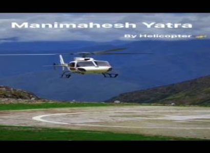 MANIMAHESH KAILASH YATRA BY HELICOPTER 2025