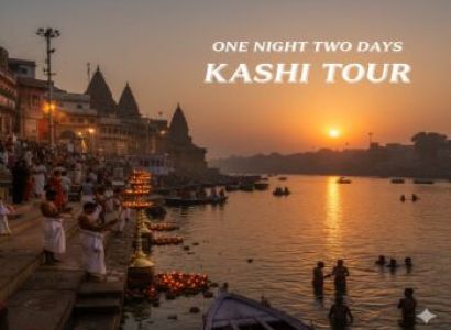 One Night - Two Day Kashi - Varanasi Tour
